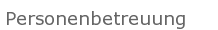 Personenbetreuung
